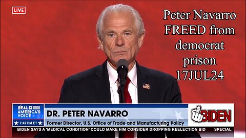 Peter Navarro FREED from democrat prison 17JUL24