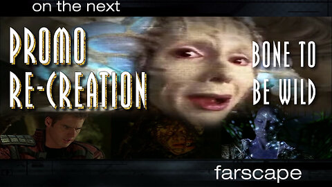 Farscape - 1x21 - Bone To Be Wild - Sci-Fi Channel Promo Re-Creation