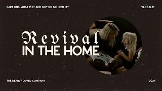 Revival in the Home Part 1: What is it and why do we need it?