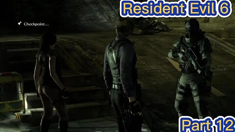 Resident Evil 6: Leon's Playthrough Part 12