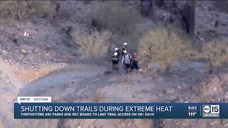 Phoenix fire union makes plea to parks and rec board to shutdown trails during extreme heat