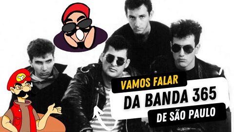 Vamos falar um pouco da banda 365!