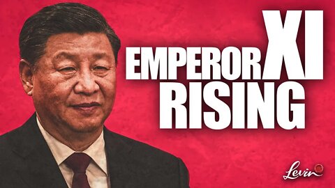 Emperor Xi Rising | @LevinTV