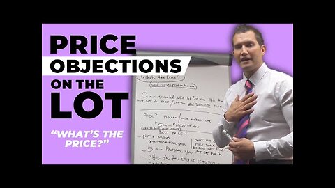Car Sales Training: Price Objections on the Lot
