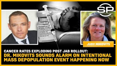 Stew Peters - Dr. Judy Mikovits: Vaxx Causes EXPLOSION in Cancer and Deaths In GLOBAL DEPOPULATION Event