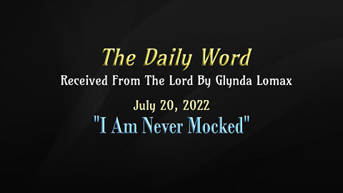 Daily Word * 7.20.2022 * I Am Never Mocked