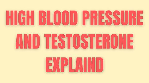 The Interplay Between High Blood Pressure and Testosterone Levels A Comprehensive Analysis