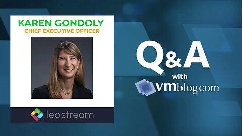 VMblog Q&A with Karen Gondoly of Leostream. 2023.2 Improves administration and end-user experience