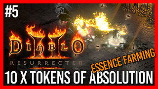 Essence Farming for Tokens of Absolution Diablo 2 Resurrected Part 5