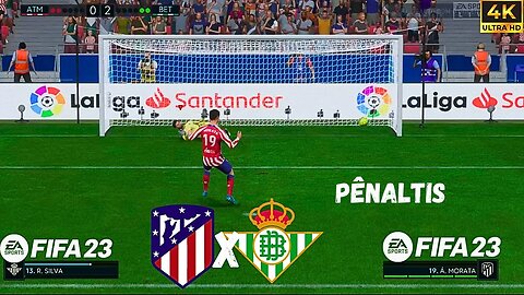 FIFA 23 | ATLÉTICO MADRID X REAL BETIS | PENALIDADES