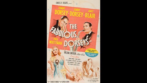 The Fabulous Dorseys (1947) | Directed by Alfred E. Green