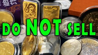 Do NOT Sell Your Silver & Gold UNLESS....