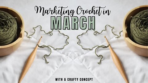 How To Market Your Crochet Business In March - What To Sell During Spring