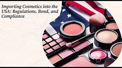 Navigating the Beauty Industry: Importing Cosmetics into the USA