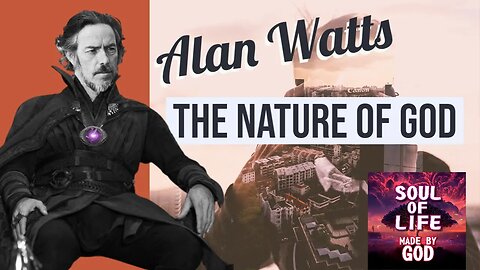 The Nature of GOD Alan Watts