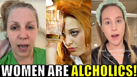 Modern women are abusing alcohol more and more! Don't date alcoholics