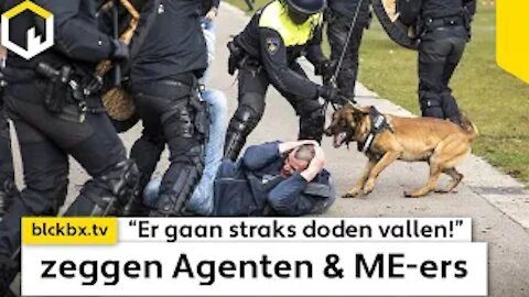 "Er gaan straks doden vallen!", zeggen Agenten & ME-ers...