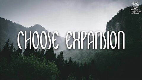 Choose Expansion // Morning Meditation for Women