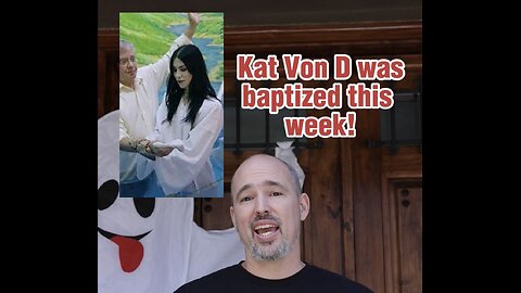 Kat Von D gets Baptized!