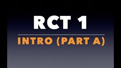 RCT 1: Intro (Part A)