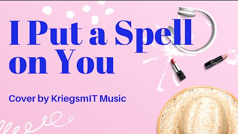 I Put a Spell on You - Cover by KriegsmIT Music