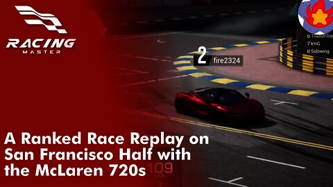 A Ranked Race Replay on San Francisco Half with the McLaren 720s | Racing Master