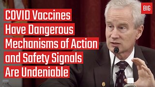 COVID Vaccines Have Dangerous Mechanisms of Action & Safety Signals Are Undeniable