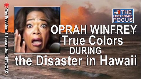 Oprah Winfrey true colors during Lahaina disaster