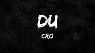 CRO - Du (Lyrics)