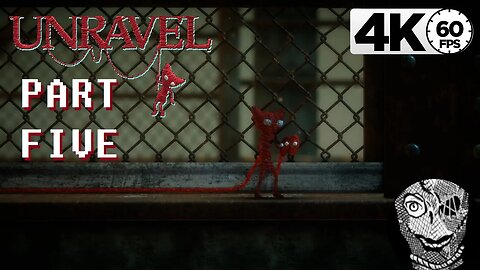 (PART 05) [Off the rails] Unravel 4k60