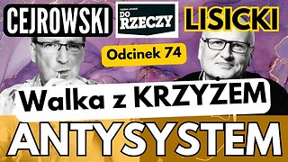 Trzaskowski walczy z krzyżami - Cejrowski i Lisicki - Antysystem 74 z 2024/05/22