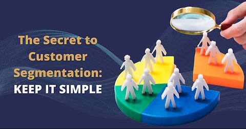 Segmentation: The Secret Weapon for Marketing Success