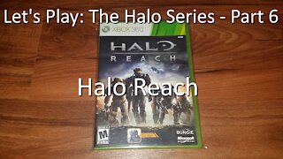 Let's Play: The Halo Series, Part 6 - Halo Reach on the Xbox 360, Backwards Compatible on Xbox One