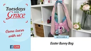 Tuesdays With Grace: Bunny Bag