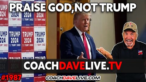 PRAISE GOD, NOT TRUMP | 9-27-2023