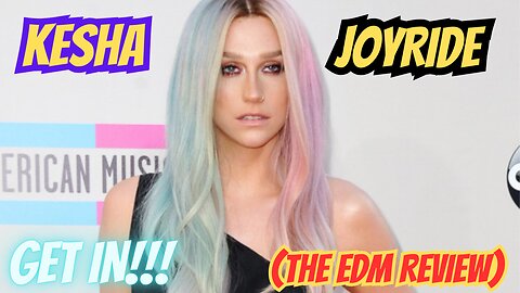 KESHA "JOYRIDE" (EDM REVIEW)