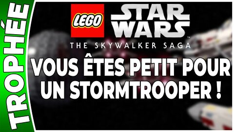 LEGO Star Wars : La Saga Skywalker - Trophée - VOUS ÊTES PETIT POUR UN STORMTROOPER ! - [FR PS5]