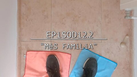 TRUCA’M 👉🏻 EPiSODi 2.2: “MéS FAMíLiA”