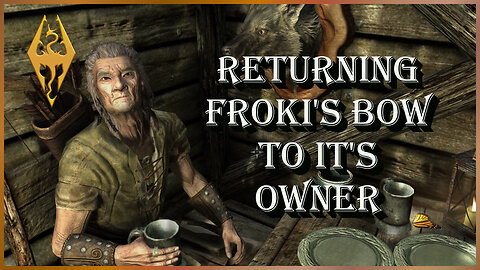 SKYRIM SECRET DIALOGUE - Returning Froki's Bow to its owner - Skyrim