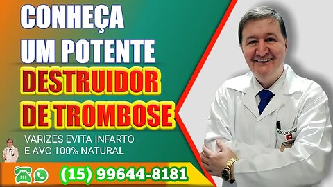 Conheça um potente destruidor de trombose varizes evita infarto e AVC 100% natural ZAP 15-99644-8181