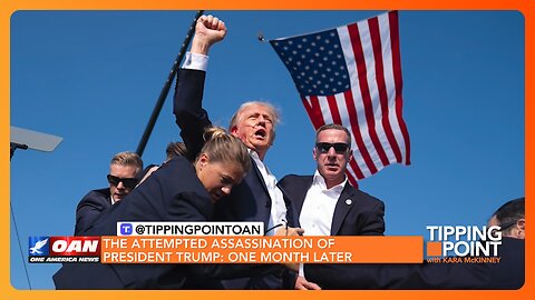 The Attempted Assassination of President Trump: One Month Later | TIPPING POINT 🟧