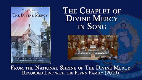 Chaplet of Divine Mercy in Song - National Shrine of The Divine Mercy with the Flynn Family