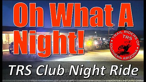 Oh What A Night! - TRS Club Night Ride
