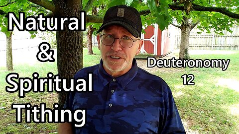 Natural & Spiritual Tithing: Deuteronomy 12