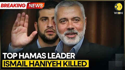 Hamas Chief Ismail Haniyeh killed in Israeli attack | Latest News | WION | U.S. NEWS ✅