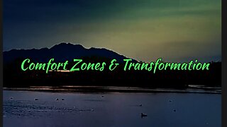 Comfort Zones and Transformation