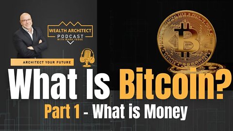 EP 054 What is Bitcoin - Part 1 - What is money