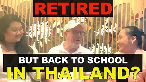Retired from USA, but back to University... In Thailand? 2023