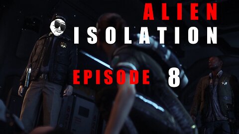 New Friends! | Episode 8 | Alien Isolation