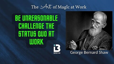 #42 Be Unreasonable - Challenging the Status Quo